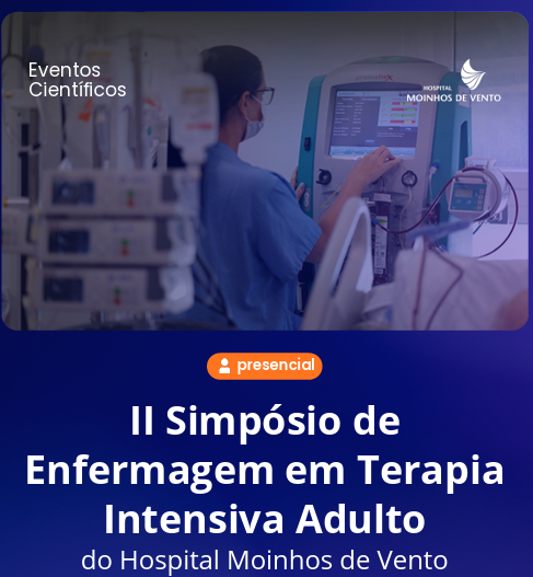 Enfermagem Moinhos II Simpósio de Terapia Intensiva Adulto do Hospital Moinhos de Vento